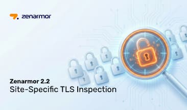 Zenarmor 2.2 Site-Specific TLS Inspection Control